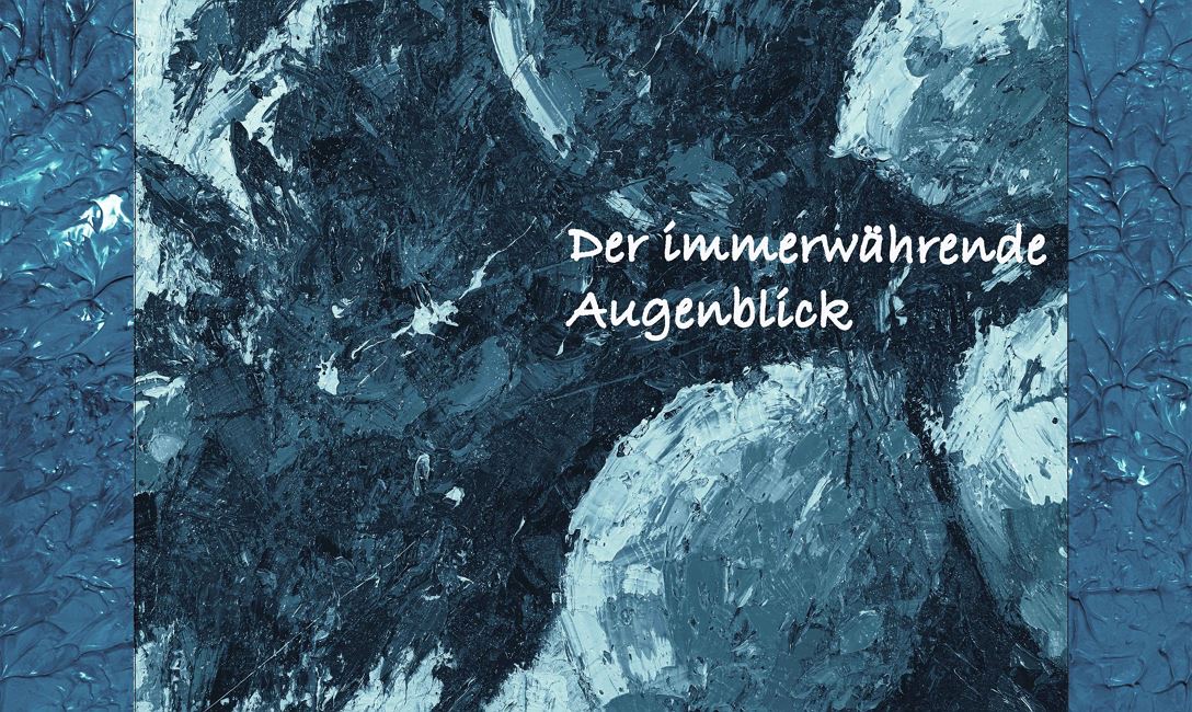 Der immerwährende Augenblick