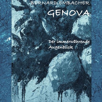 Vernissage: Der immerwährende Augenblick - Malerei aus Genua